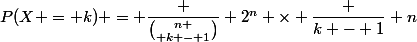 P(X = k) = \dfrac {{n \choose k - 1}} {2^n} \times \dfrac {k - 1} n