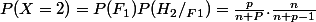 P(X=2)=P(F_1)P(H_2/_F_1)=\frac{p}{n+P}.\frac{n}{n+p-1}
