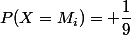 P(X=M_i)= \dfrac{1}{9}