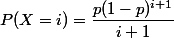 P(X=i)=\dfrac{p(1-p)^{i+1}}{i+1}