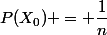 P(X_0) = \dfrac{1}{n}