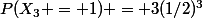 P(X_3 = 1) = 3(1/2)^3