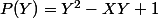 P(Y)=Y^2-XY+1
