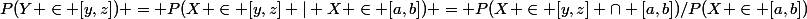 P(Y \in [y,z]) = P(X \in [y,z] | X \in [a,b]) = P(X \in [y,z] \cap [a,b])/P(X \in [a,b])