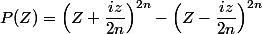 P(Z)=\Bigl(Z+\dfrac{iz}{2n}\Bigr)^{2n}-\Bigl(Z-\dfrac{iz}{2n}\Bigr)^{2n}