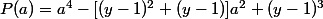 P(a)=a^4-[(y-1)^2+(y-1)]a^2+(y-1)^3