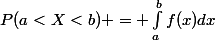 P(a<X<b) = \int_{a}^{b}f(x)dx