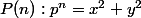 P(n):p^n=x^2+y^2