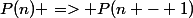 P(n) => P(n - 1)