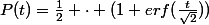 P(t)=\frac{1}{2} \cdot (1+erf(\frac{t}{\sqrt{2}}))
