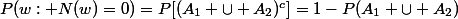 P(w: N(w)=0)=P[(A_1 \cup A_2)^{c}]=1-P(A_1 \cup A_2)