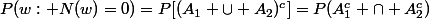 P(w: N(w)=0)=P[(A_1 \cup A_2)^{c}]=P(A_1^{c} \cap A_2^{c})