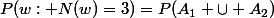 P(w: N(w)=3)=P(A_1 \cup A_2)