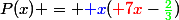 P(x) = {\blue x}({\red 7x}-{\green\frac{2}{3}})