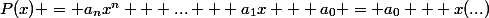 P(x) = a_nx^n + ... + a_1x + a_0 = a_0 + x(...)