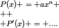 P(x) = ax^n \\  \\ P'(x) = ....&nbsp;&nbsp;?