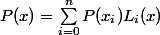P(x)=\Sum_{i=0}^nP(x_i)L_i(x)