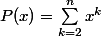P(x)=\sum_{k=2}^nx^k