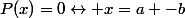 P(x)=0\leftrightarrow x=a -b