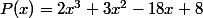 P(x)=2x^{3}+3x^{2}-18x+8