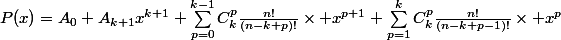 P(x)=A_{0}+A_{k+1}x^{k+1}+\sum_{p=0}^{k-1}{C^{p}_{k}\frac{n!}{(n-k+p)!}\times x^{p+1}}+\sum_{p=1}^{k}{C^{p}_{k}\frac{n!}{(n-k+p-1)!}\times x^{p}}