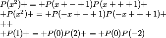 P(x^2) = P(x - 1)P(x + 1) \\ P(x^2) = P(-x - 1)P(-x + 1) \\  \\ P(1) = P(0)P(2) = P(0)P(-2)