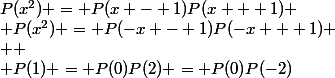 P(x^2) = P(x - 1)P(x + 1)
 \\ P(x^2) = P(-x - 1)P(-x + 1)
 \\ 
 \\ P(1) = P(0)P(2) = P(0)P(-2)
