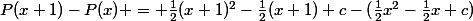 P(x+1)-P(x) = \frac{1}{2}(x+1)^2-\frac{1}{2}(x+1)+c-(\frac{1}{2}x^2-\frac{1}{2}x+c)