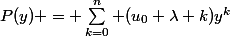 P(y) = \sum_{k=0}^n (u_0+\lambda k)y^k