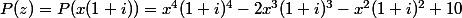 P(z)=P(x(1+i))=x^4(1+i)^4-2x^3(1+i)^3-x^2(1+i)^2+10
