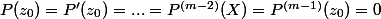 P(z_0)=P'(z_0)=...=P^{(m-2)}(X)=P^{(m-1)}(z_0)=0