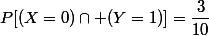 P[(X=0)\cap (Y=1)]=\dfrac{3}{10}