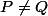 P\not=Q