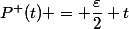 P^+(t) = \dfrac{\varepsilon}{2} t
