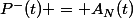 P^-(t) = A_N(t)