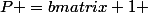 P =\begin {bmatrix} 1 & 2& ... & n \\ P(1) & P(2) & ...& P(n)\end {bmatrix}\in S_n