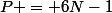 P = 6N-1