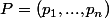 P=(p_1,...,p_n)