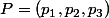 P=(p_1,p_2,p_3)