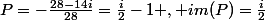 P=-\frac{28-14i}{28}=\frac{i}{2}-1 , im(P)=\frac{i}{2}