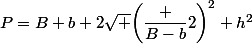 P=B+b+2\sqrt {\left(\dfrac {B-b}{2}\right)^2+h^2}