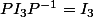 PI_3P^{-1}=I_3