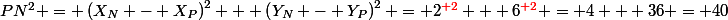 PN^2 = \left(X_N - X_P\right)^2 + \left(Y_N - Y_P\right)^2 = 2^{\red 2} + 6^{\red 2} = 4 + 36 = 40