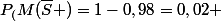 P_(M}(\bar{S} )=1-0,98=0,02 