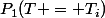 P_{1}(T = T_i)