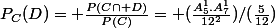 P_{C}(D)= \frac{P(C\cap D)}{P(C)}= (\frac{A_{5}^1.A_{7}^1}{12^{2}})/(\frac{5}{12})