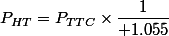 P_{HT}=P_{TTC}\times\dfrac{1}{ 1.055}