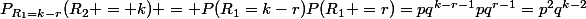 P_{R_1=k-r}(R_2 = k}) = P(R_1=k-r)P(R_1 =r)=pq^{k-r-1}pq^{r-1}=p^2q^{k-2}