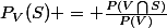 P_{V}(S) = \frac{P(V\bigcap{S)}}{P(V)}