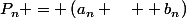 P_{n} = \left(a_{n} \quad  	b_{n}\right)